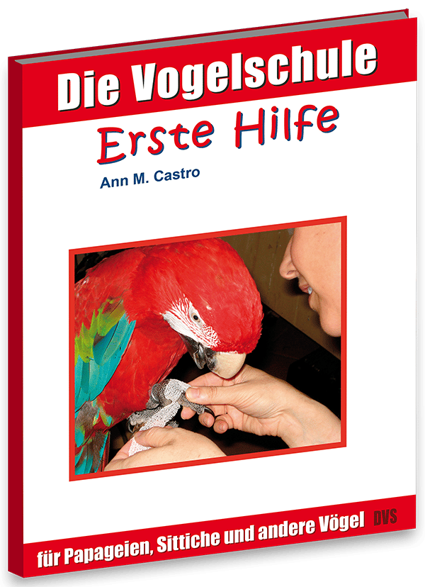 Erste Hilfe für Papageien, Sittiche & andere Vögel